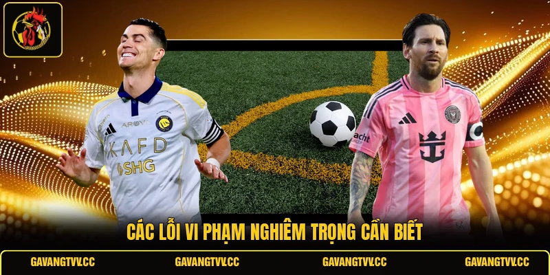 Các lỗi vi phạm nghiêm trọng cần biết