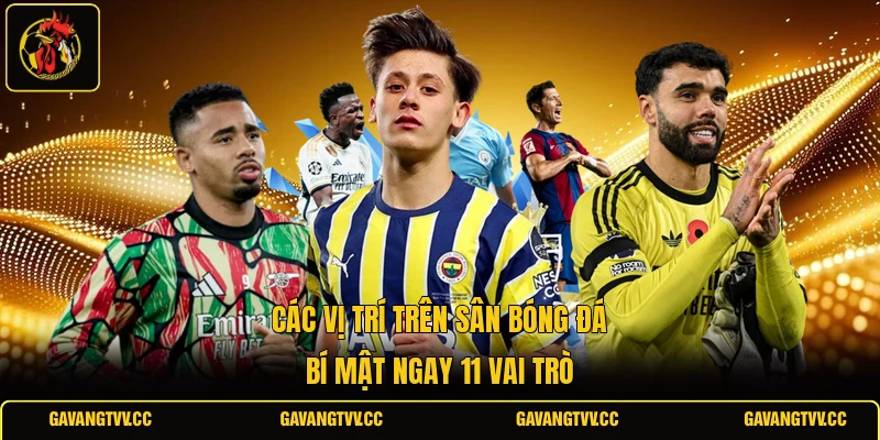 Các Vị Trí Trên Sân Bóng Đá | Bí Mật Ngay 11 Vai Trò