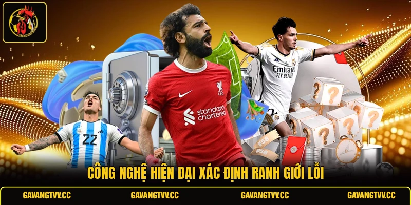 Công nghệ hiện đại xác định ranh giới lỗi