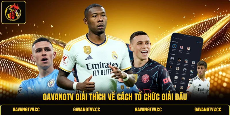 GAVANGTV giải thích về cách tổ chức giải đấu