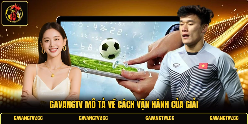 GAVANGTV mô tả về cách vận hành của giải