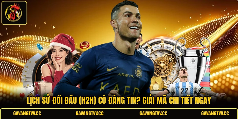 Lịch Sử Đối Đầu (H2H) Có Đáng Tin? Giải Mã Chi Tiết Ngay