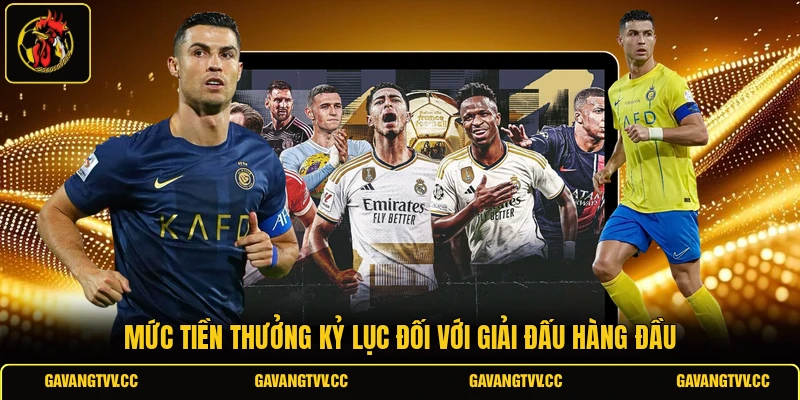 Mức tiền thưởng kỷ lục đối với giải đấu hàng đầu