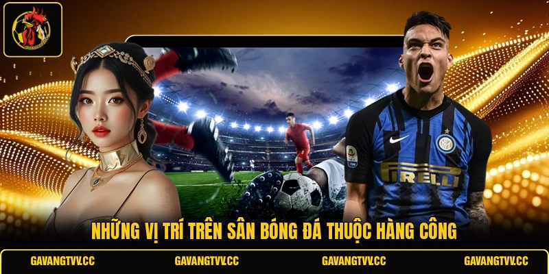 Những vị trí trên sân bóng đá thuộc hàng công 