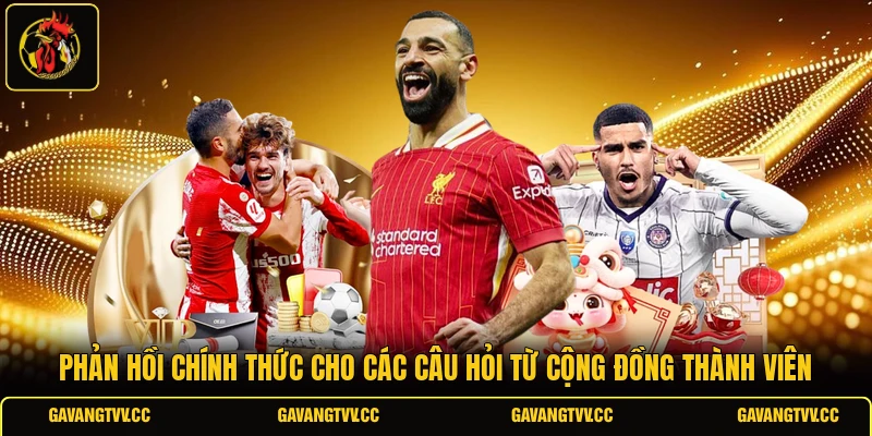Phản hồi chính thức cho các câu hỏi từ cộng đồng thành viên 