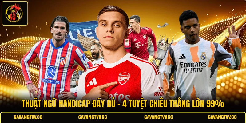 Thuật Ngữ Handicap Đầy Đủ - 4 Tuyệt Chiêu Thắng Lớn 99%
