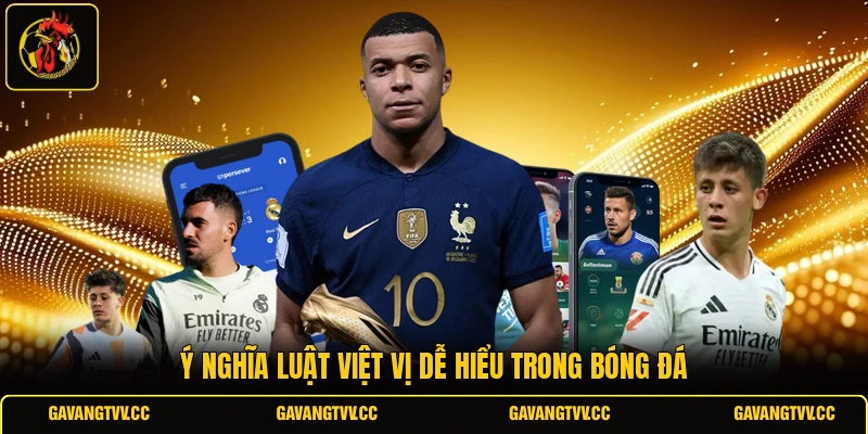 Ý nghĩa luật việt vị dễ hiểu trong bóng đá